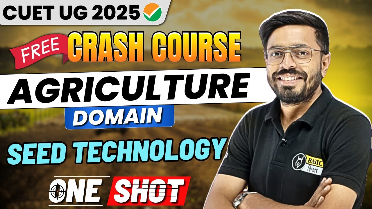 Seed Technology One Shot Revision |CUET Agriculture | CUET UG 2025 Free Preparation Crash Course