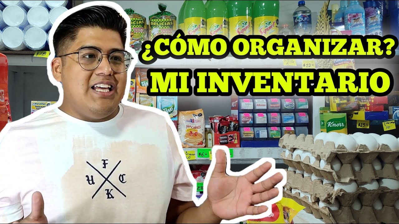 ¿Cómo organizar el inventario de mi Tienda de Abarrotes?