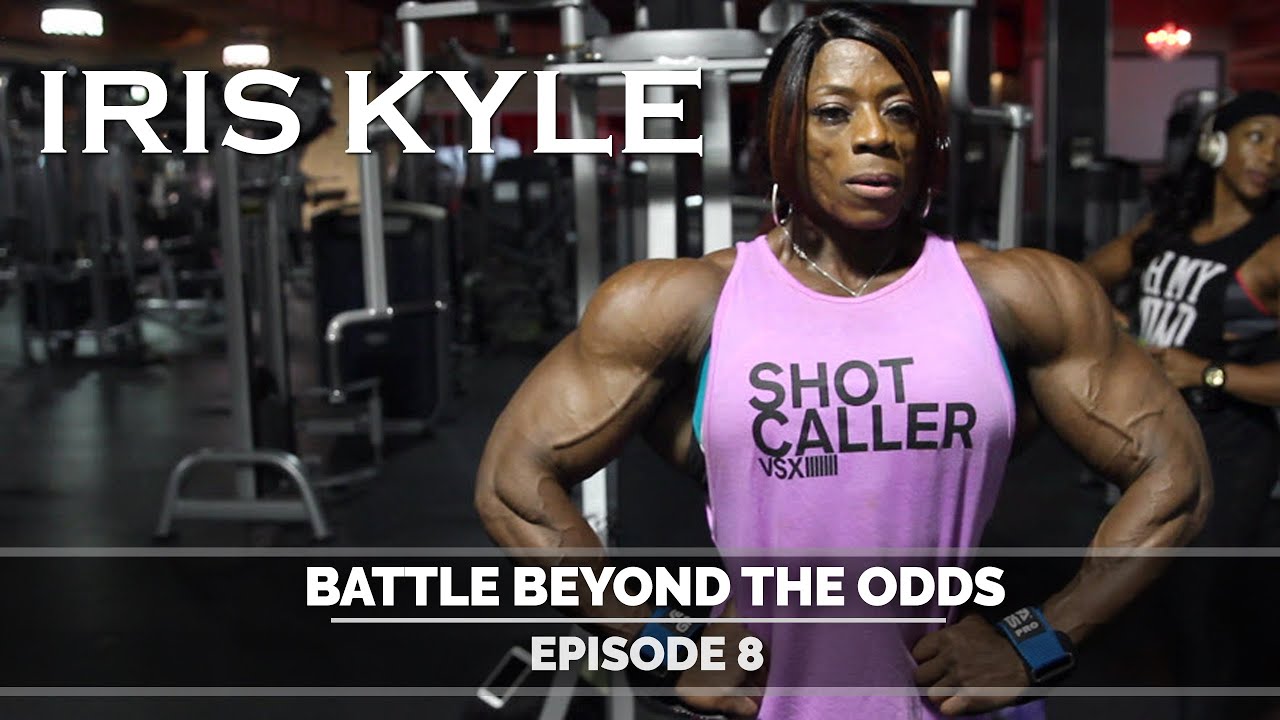 Iris Kyle - Battle Beyond The Odds - Episode 8