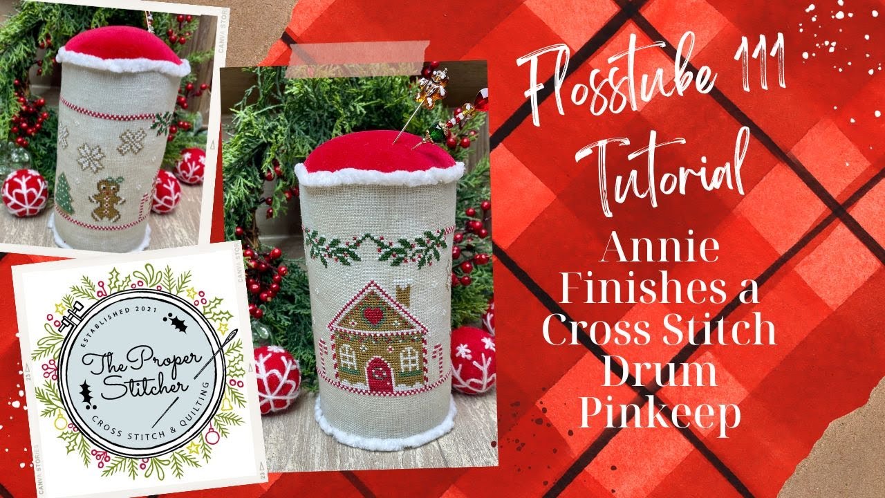 Flosstube 111 - Annie's Tutorial on How to Finish a Cross Stitch Drum Pinkeep