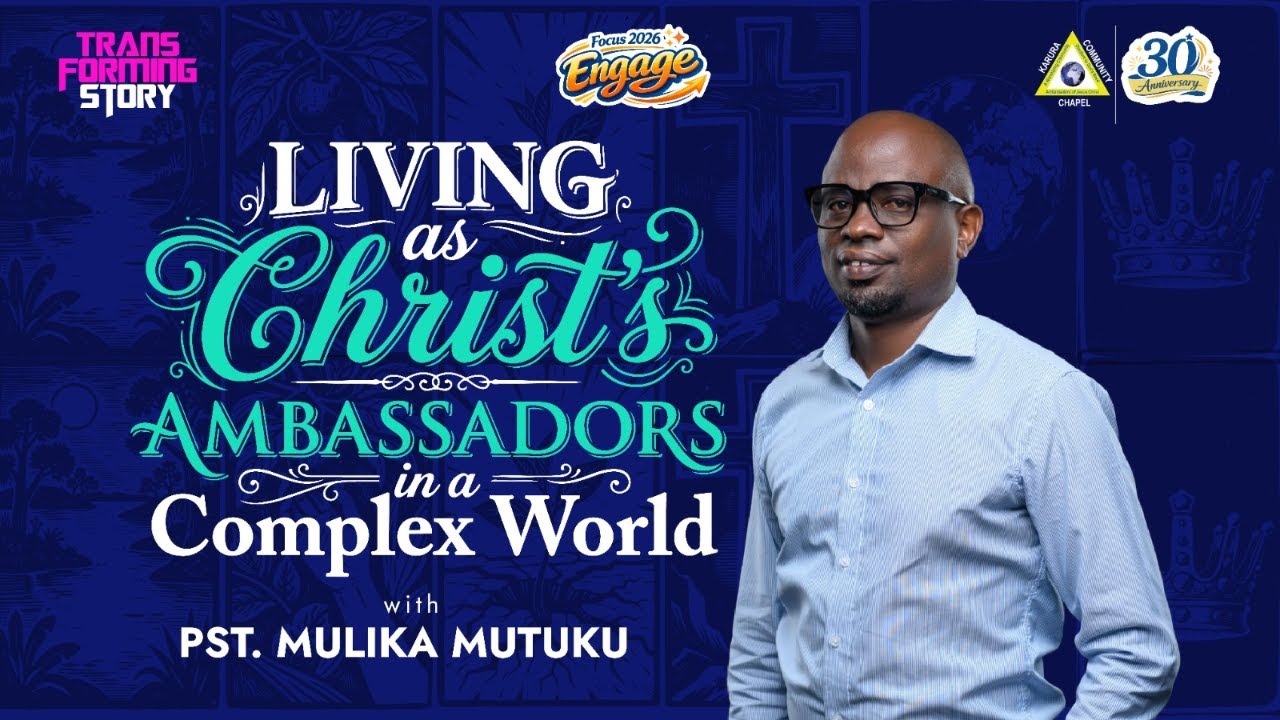 Living as Christ's Ambassador in a Complex World with Pst. Mulika | 8th March 2026