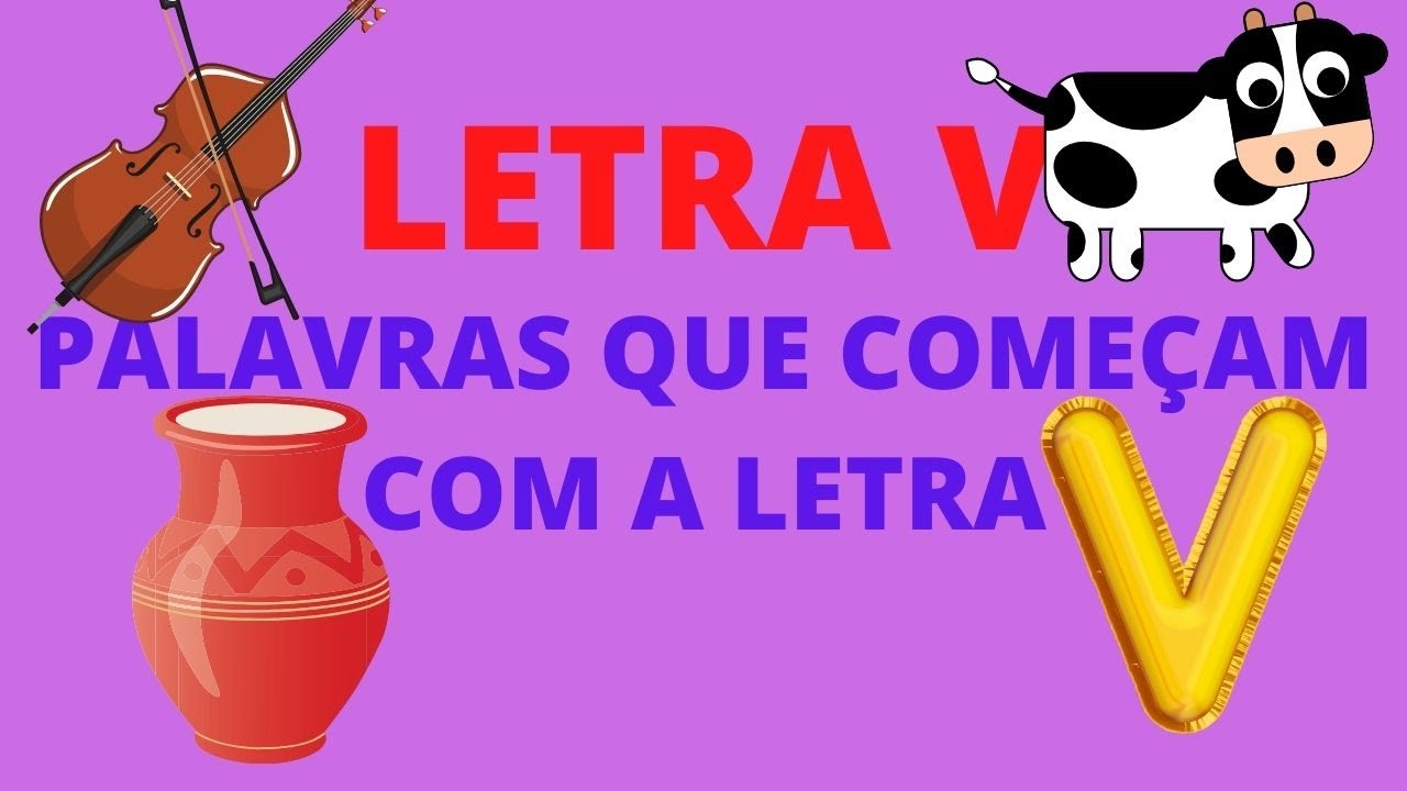 LETRA V/PALAVRAS QUE COMEÇAM COM A LETRA V/QUIZ COM A LETRA V DO ALFABETO PORTUGUÊS.