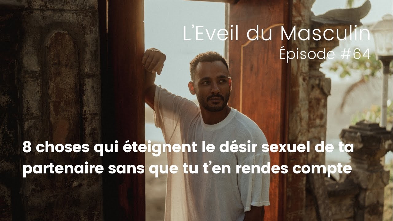 8 choses qui éteignent le désir sexuel de ta partenaire (sans que tu t’en rendes compte)