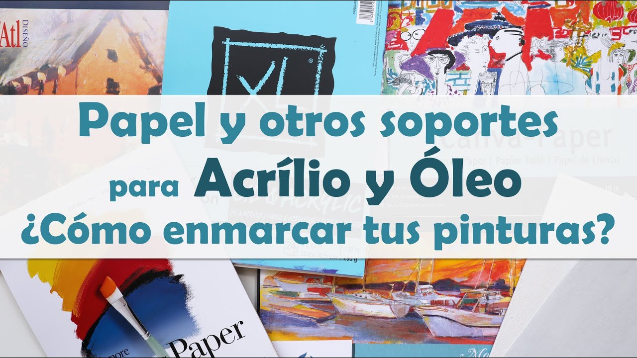 Papel y otros soportes para ACRÍLICO y ÓLEO - ¿Cómo  enmarcar las pinturas?