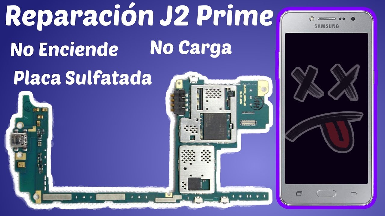 REPARAR J2 Prime G532, NO ENCIENDE,NO PRENDE, NO CARGA, REPARAR PLACA, PLACA DAÑADA, PLACA SULFATADA