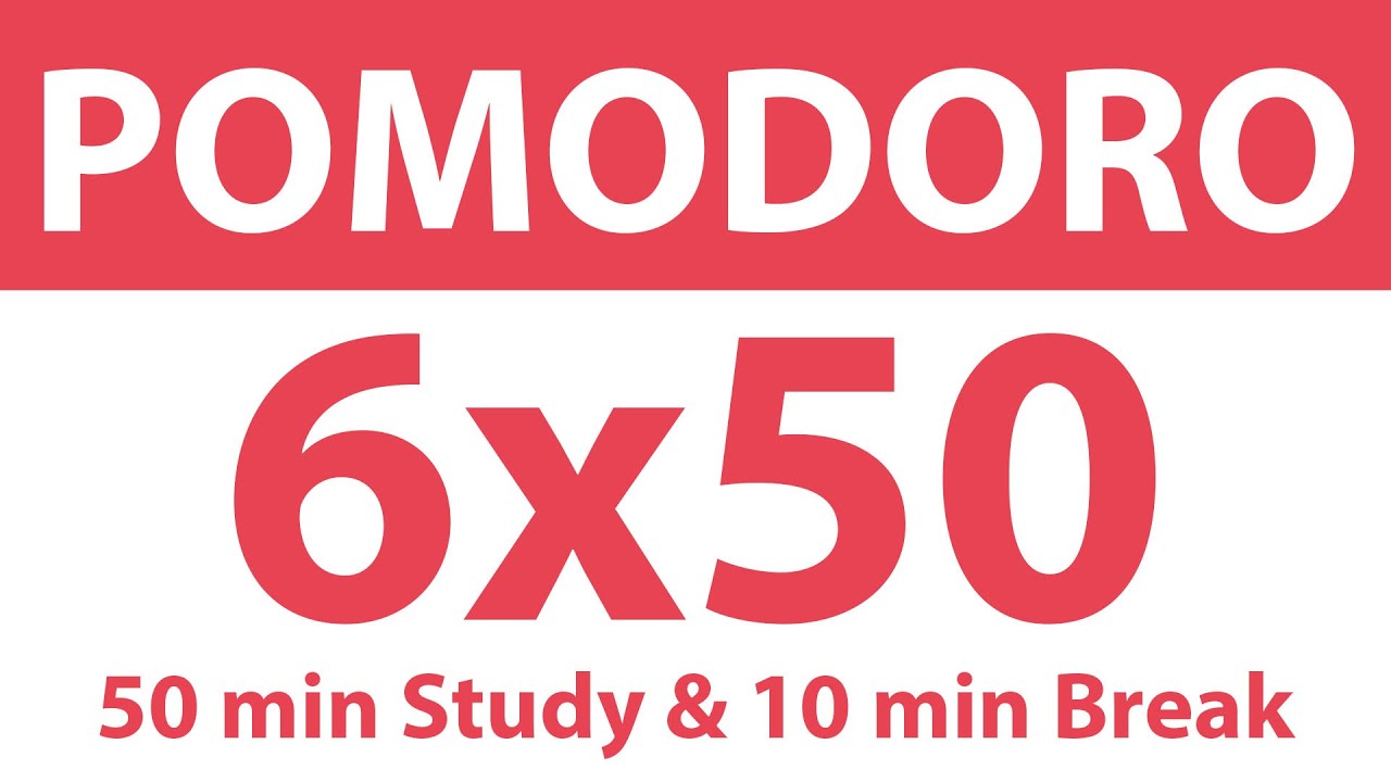 Pomodoro Technique | 6 x 50 min | 50 min Study & 10 min Break | Study Timer | No Music