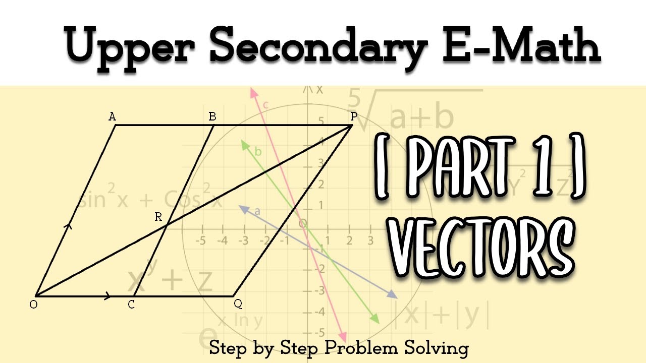 Upper Sec IP E-Math: Basics of Vectors