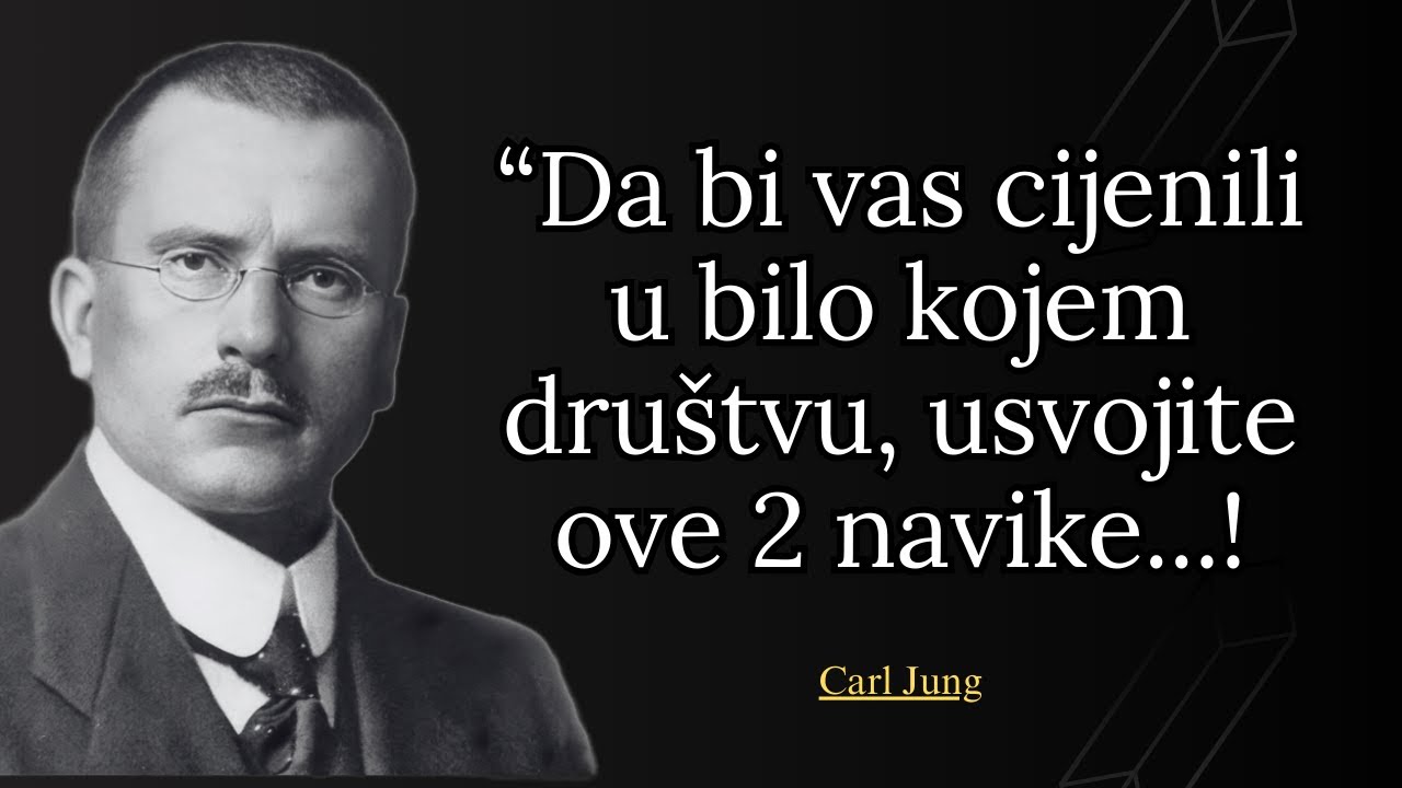 Dvije Navike da Vas Cijene u Bilo Kojem Društvu | Carl Jung Životne Lekcije
