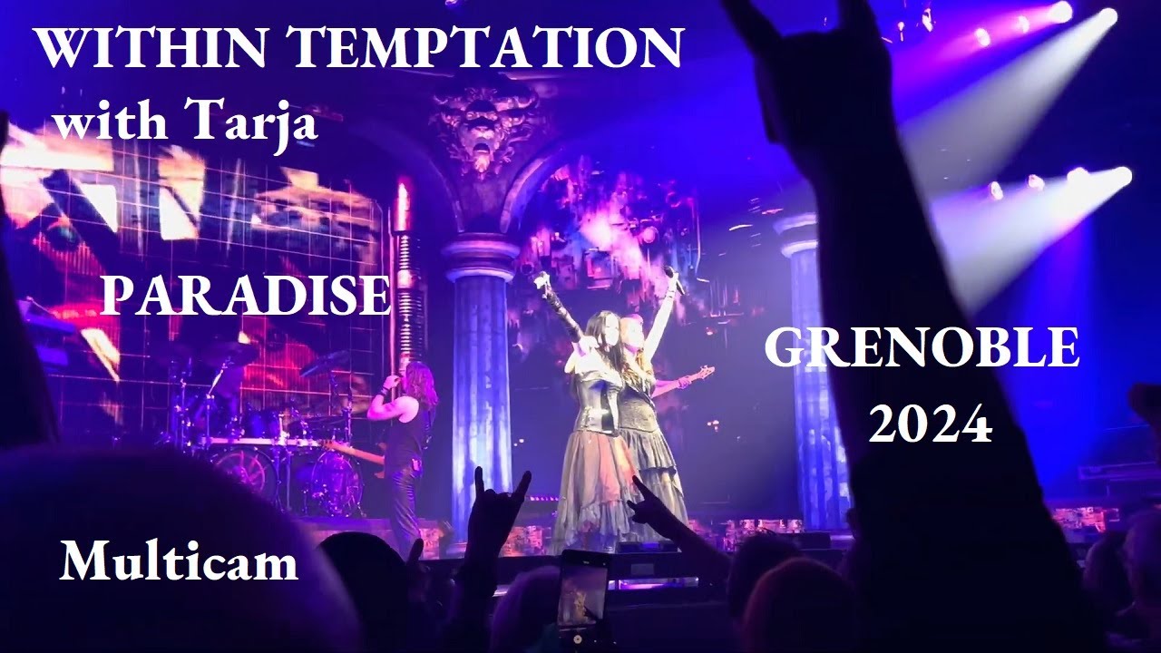 Within Temptation (with Tarja) - Paradise (multicam) - Grenoble 2024.11.29