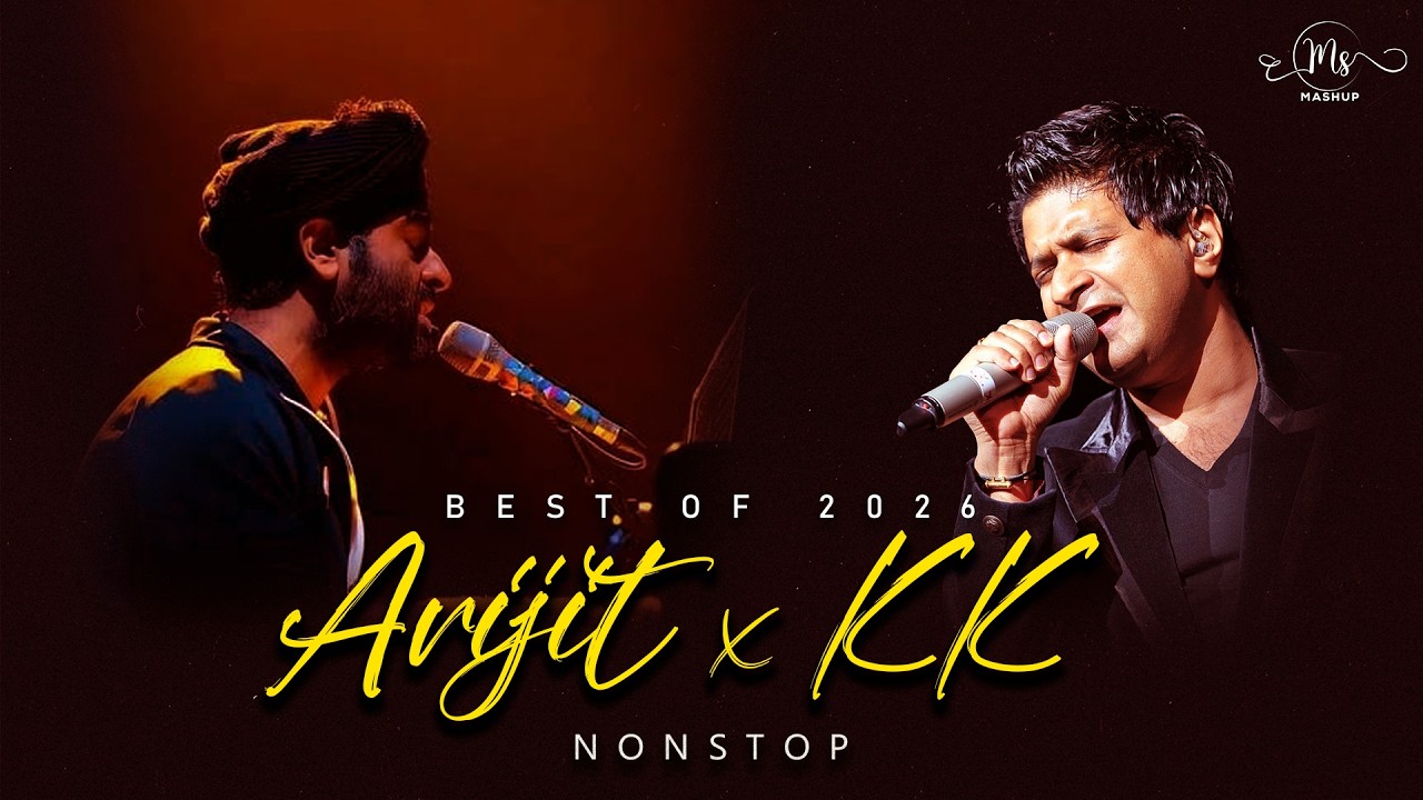 Non-Stop Arijit x KK Mashup 2026 | Emotional Sad Night | Best of KK | Best of Arijit | MS Mashup