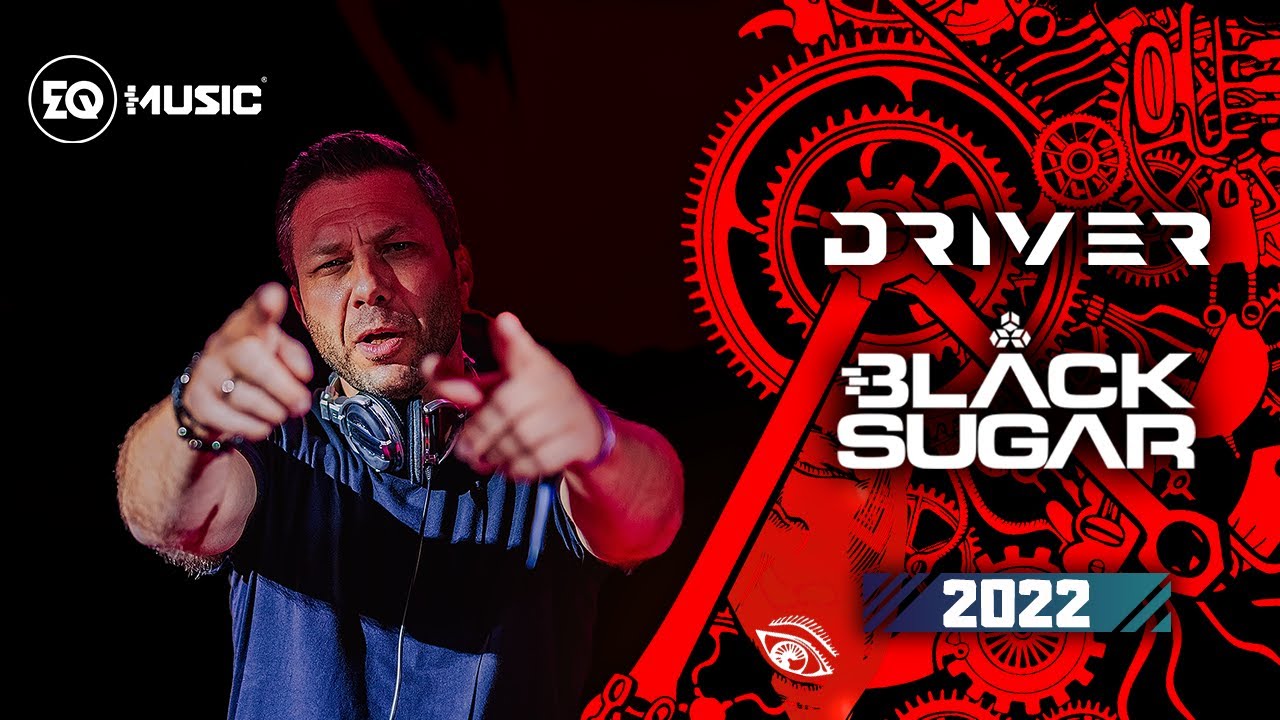 DRIVER | BLACK SUGAR 2022 | EQ Music Poland