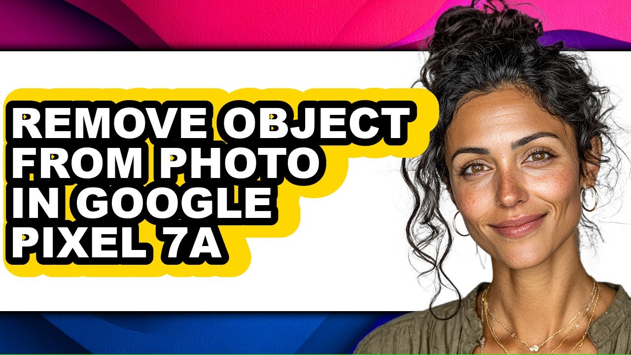 How to Remove Object from Photo in Google Pixel 7a (full Guide)