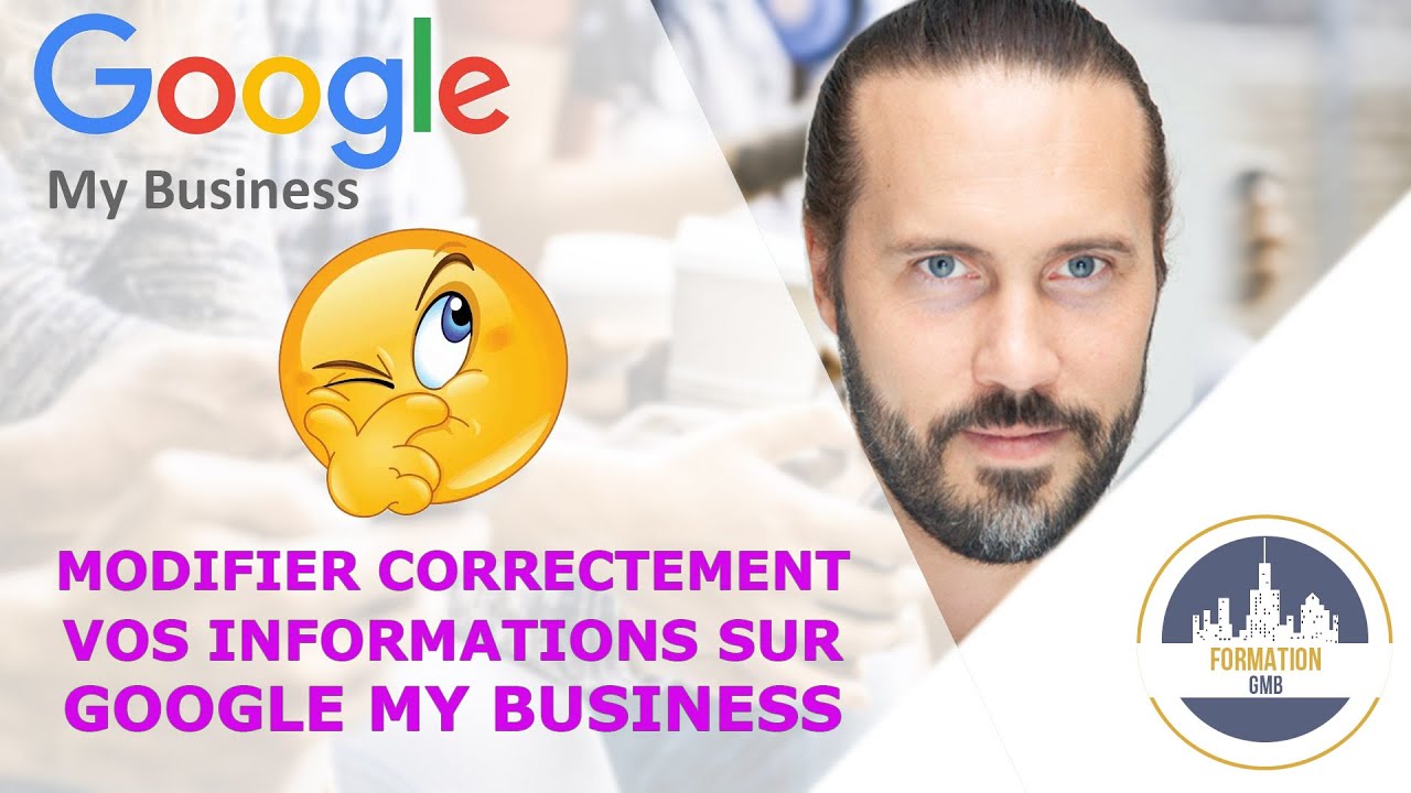 Modifier correctement les informations de la fiche Google My Business