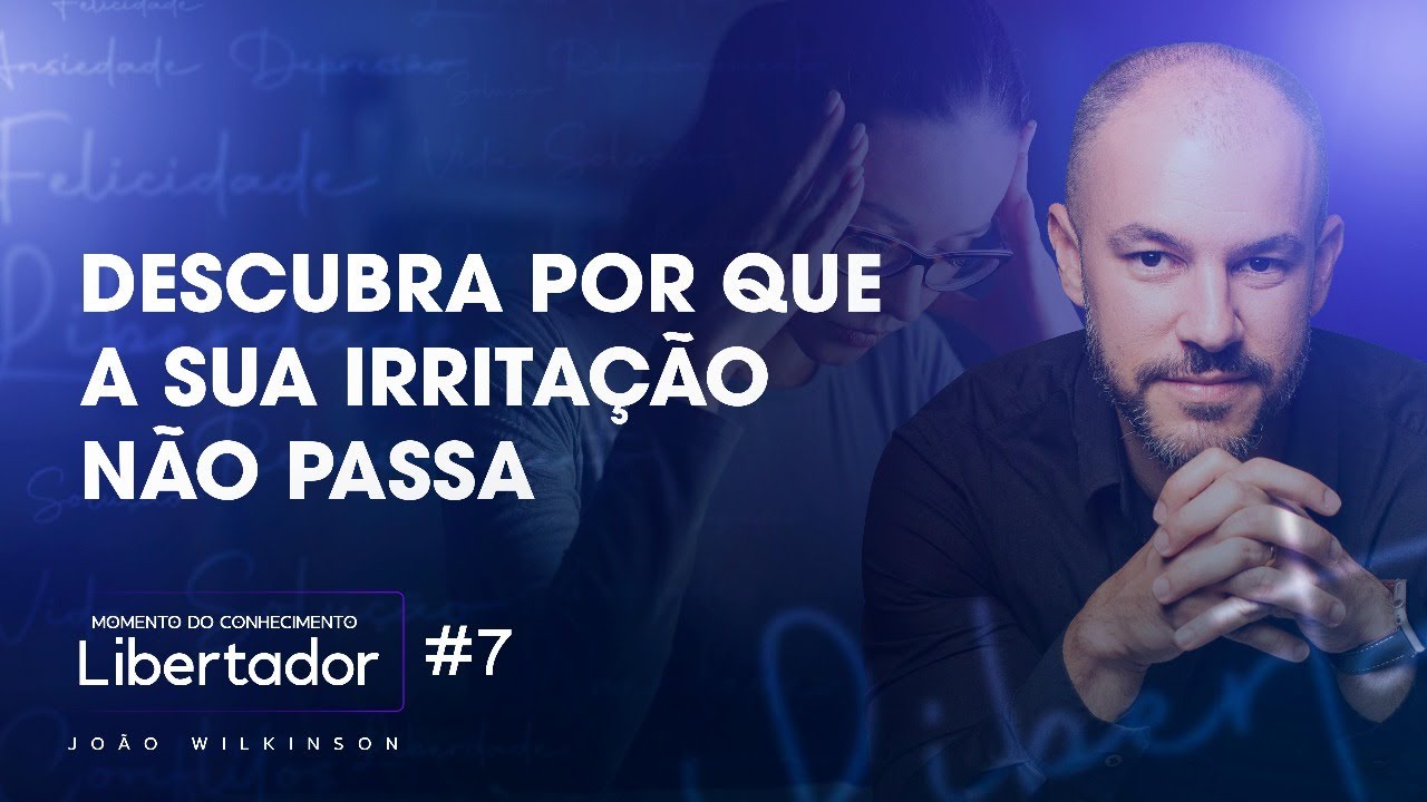 Descubra por que a sua irritação não passa