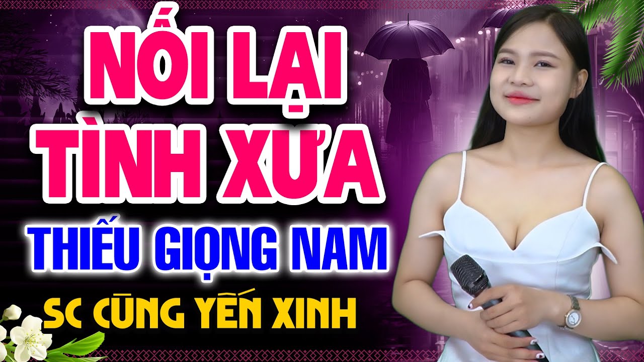 NỐI LẠI TÌNH XƯA Karaoke Thiếu Giọng Nam [ BẢN PHỐI MỚI ] ❖ Song Ca Cùng Yến Xinh