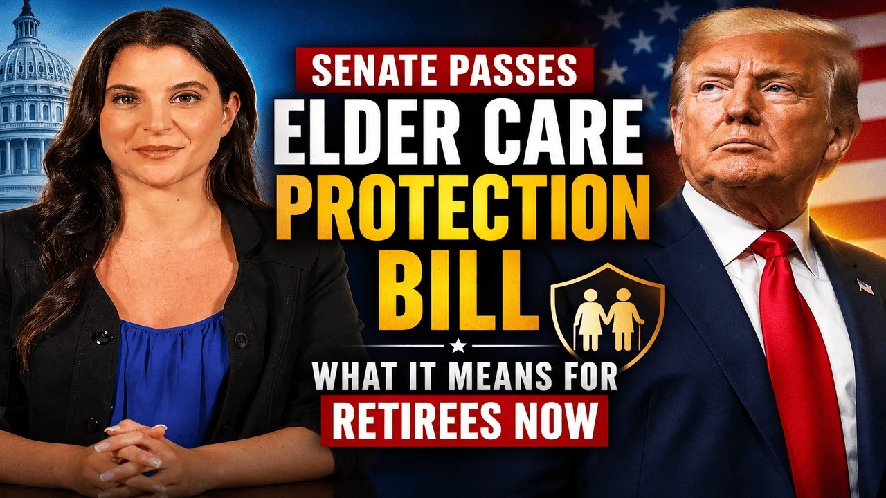 Senate Passes Elder Care Protection Bill &mdash; What It Means for Retirees Now.