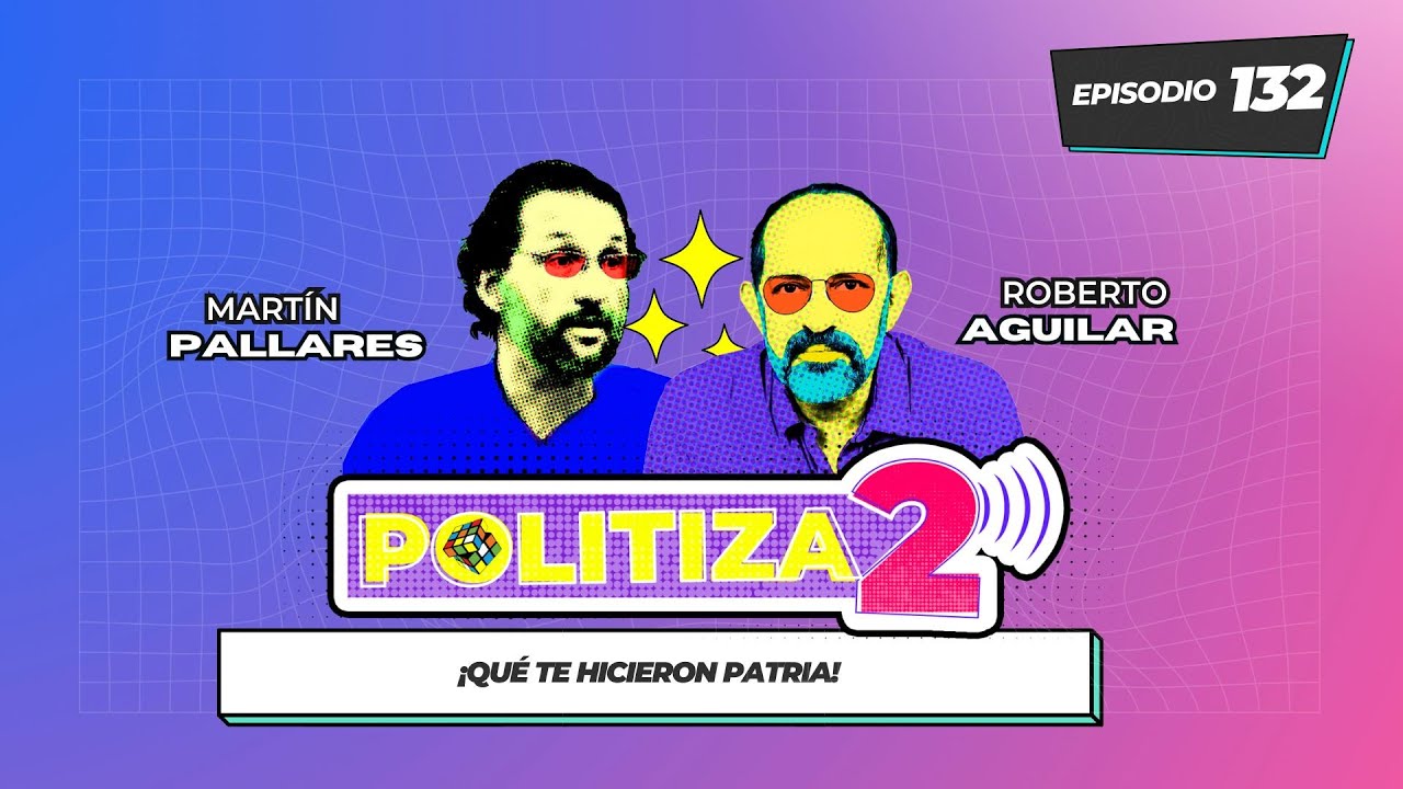 ¡Qué te hicieron patria!