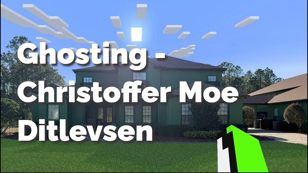 Ghosting - Christoffer Moe Ditlevsen [Dream House Tour]