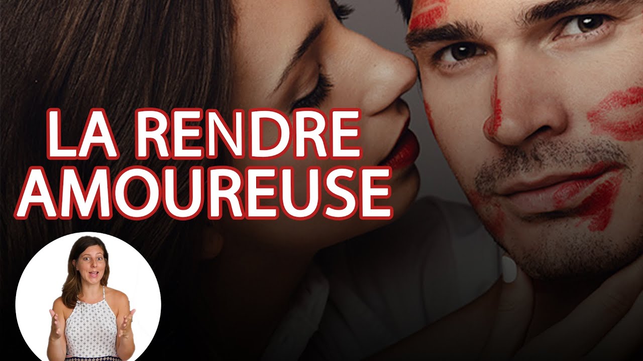 Comment rendre une femme AMOUREUSE ? (Comment la rendre ACCRO ?)