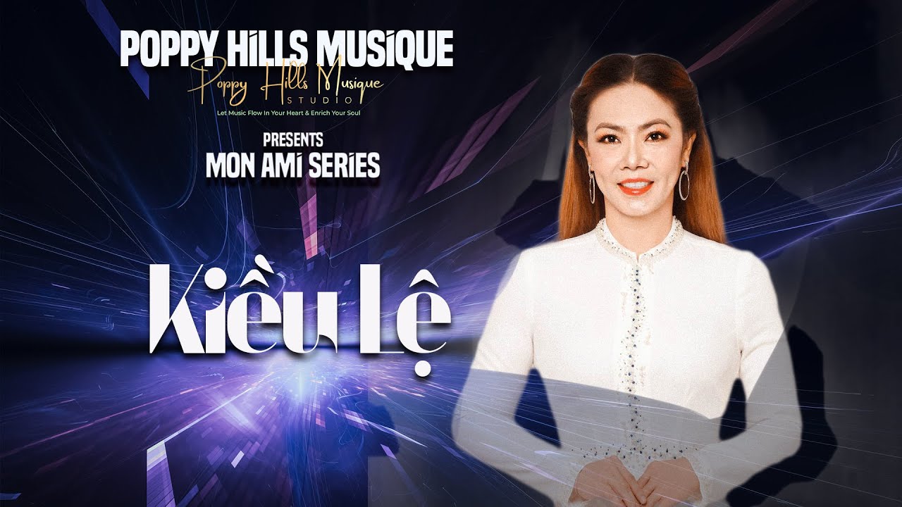 Poppy Hills Musique - Mon Ami Series 36: Tình Câm, Singer Kiều Lệ, 2024