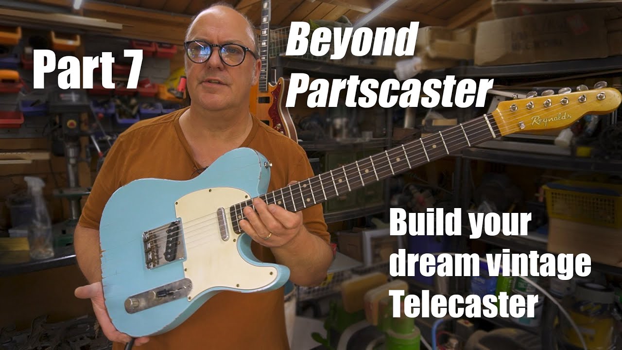 Beyond Partscaster. Building a Telecaster from parts. Avoid the pitfalls and mistakes. Part 7.