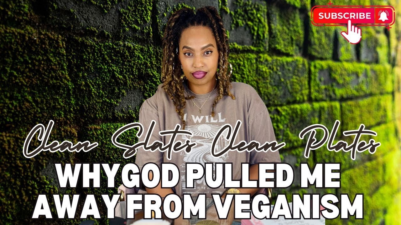 EP 15: Why God Pulled Me Out of Veganism - Clean Slates Clean Plates with Plant-based Tamika