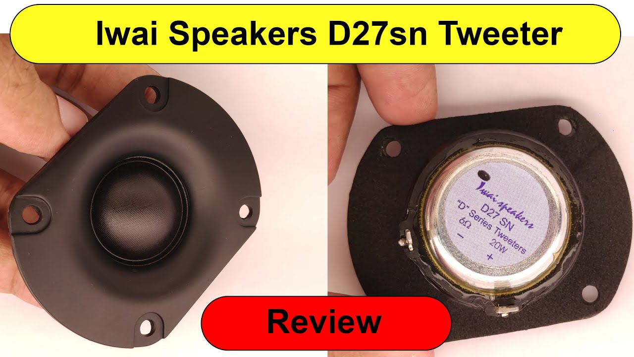 Iwai d27sn Silk Dome Tweeter Quick Review || हिंदी || IndianXtremeAudio