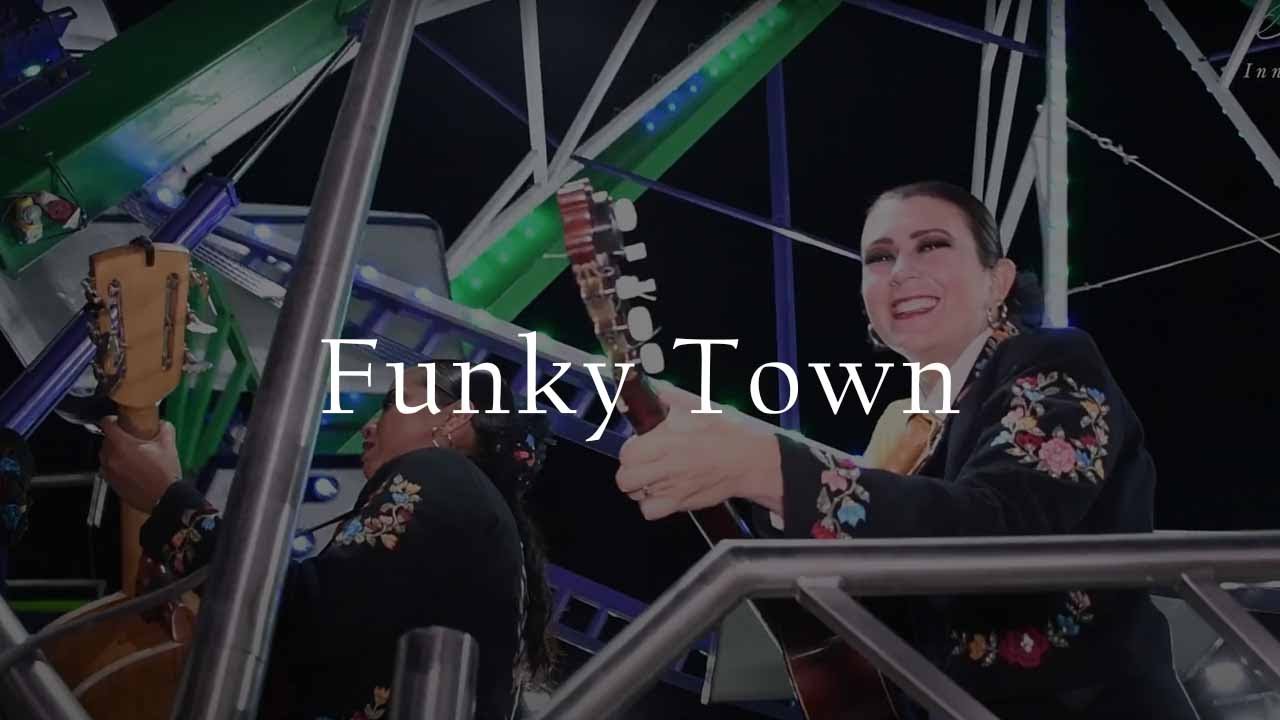 Funky Town - Mariachi Femenil Innovación Mexicana