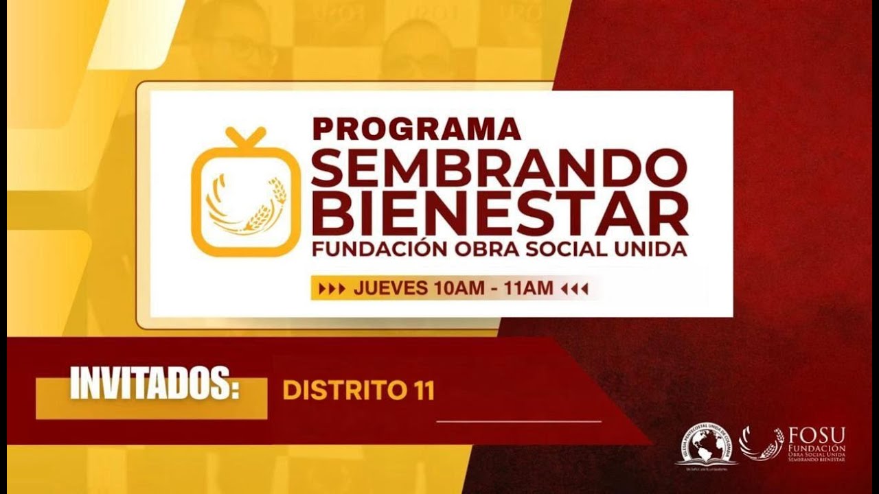 Sembrando Bienestar | Apertura Distritos y Promoción Programa Unido Somos Más | FOSU Nacional
