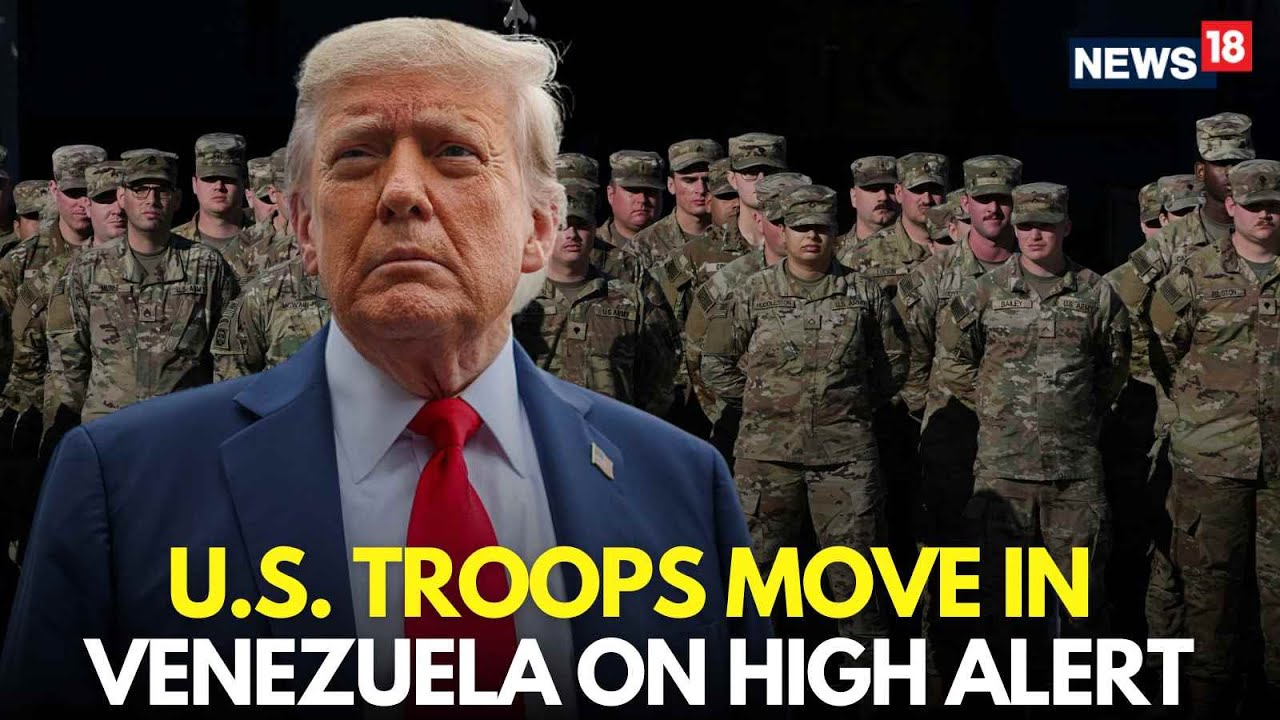 LIVE | Venezuela Tensions RISE As US Troops Put Military Pressure On Maduro | Trump News | N18G
