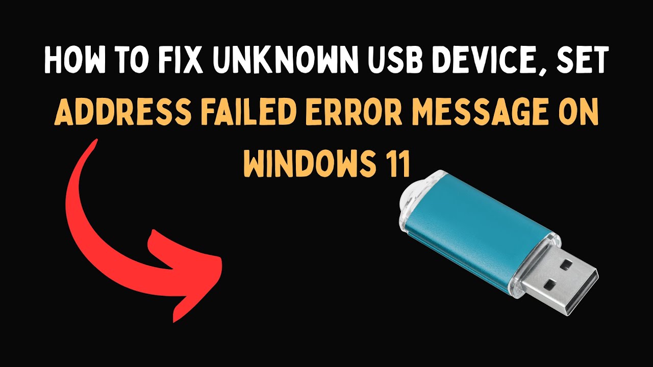 How to Fix Unknown USB Device, Set Address Failed Error Message on Windows 11