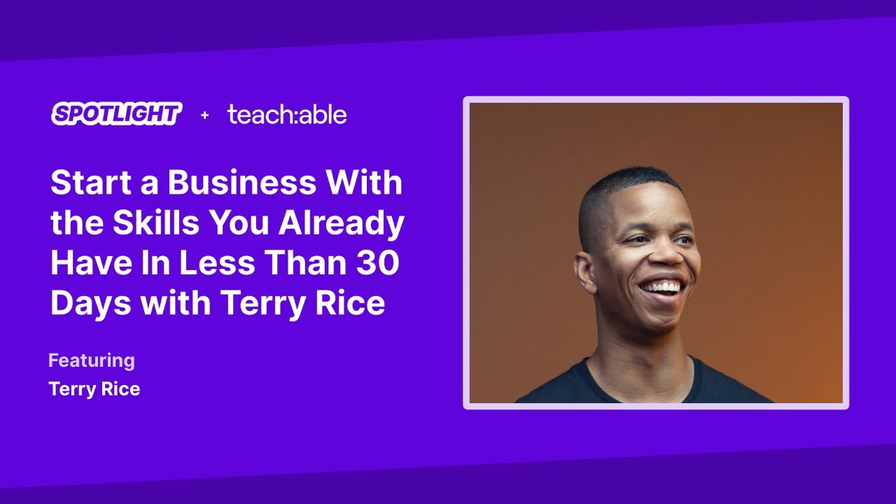 Start a Business With the Skills You Already Have In Less Than 30 Days with Terry Rice