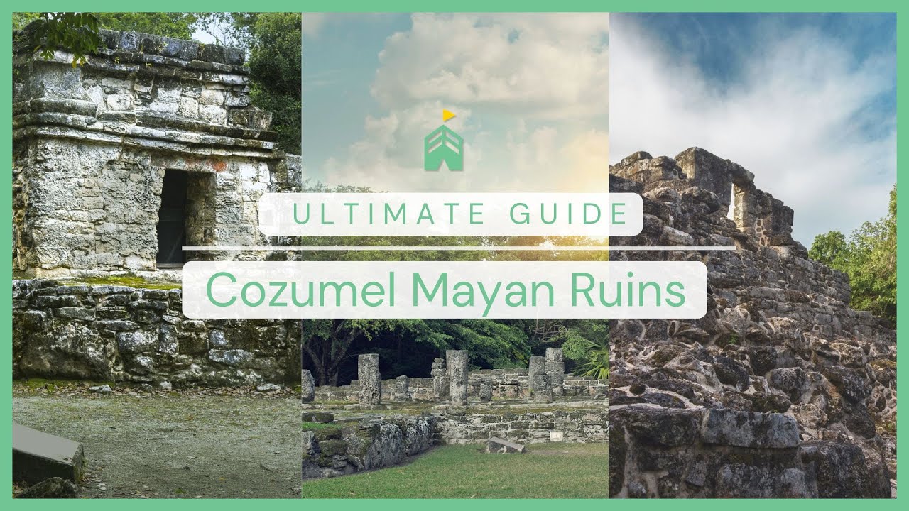 Ultimate Guide to the Mayan Ruins of Cozumel