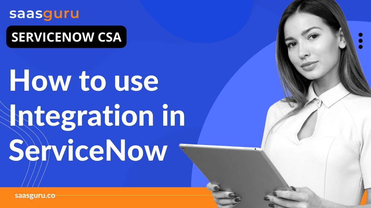 How to use Integration in ServiceNow | Tips, and tricks for ServiceNow integration saasguru