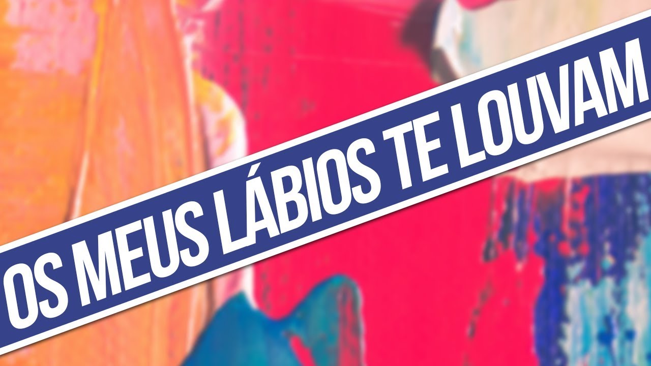 OS MEUS LÁBIOS TE LOUVAM / SALMOS / DANIEL LÜDTKE
