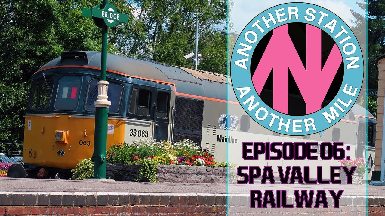 The Spa Valley Railway - A Story At Every Station | Another Station, Another Mile #6