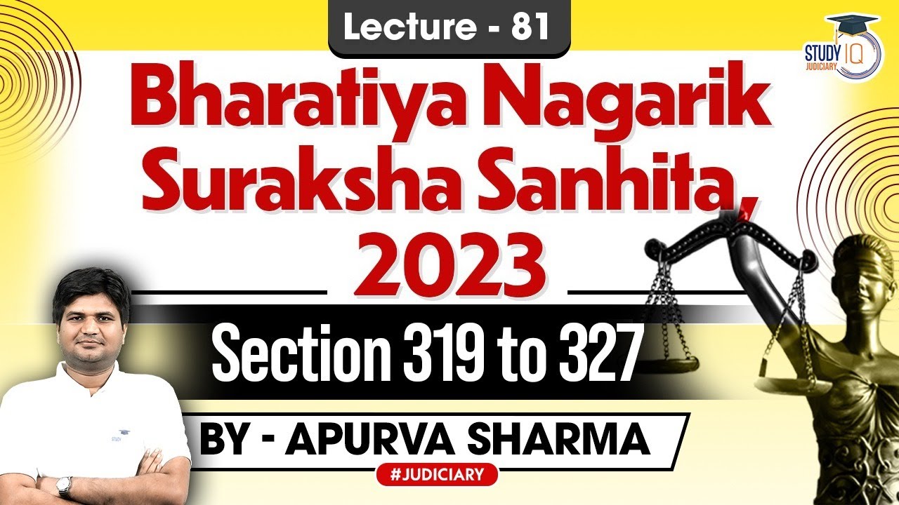 BNSS: Bhartiya Nagarik Suraksha Sanhita 2023 | Lec 81 | Section 319-327 | CrPC 1973 |
