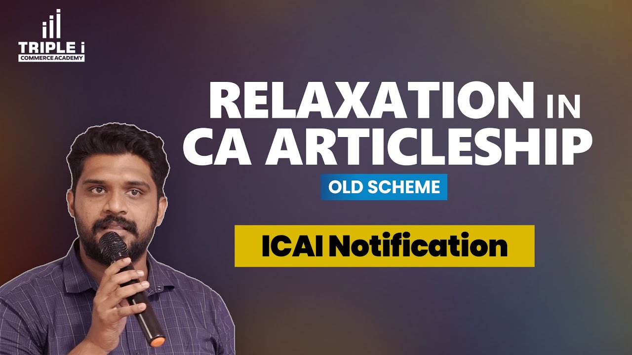 Relaxation In CA Articleship | Old Scheme | ICAI Notification | Triple i