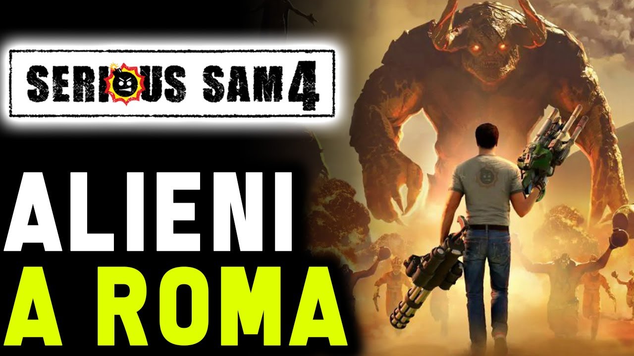 ALIENI A ROMA ► SERIOUS SAM 4 Gameplay ITA