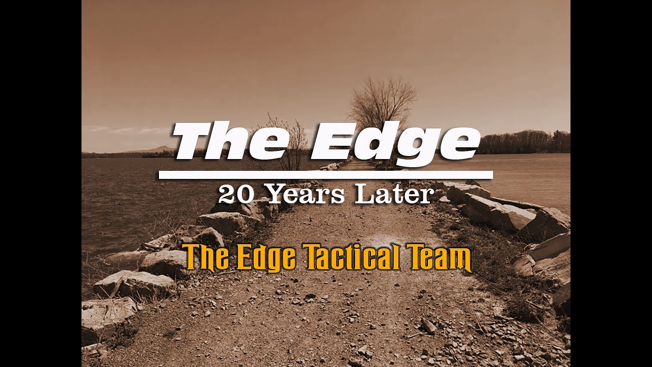 The Edge 20th Anniversary: The Edge Tactical Team