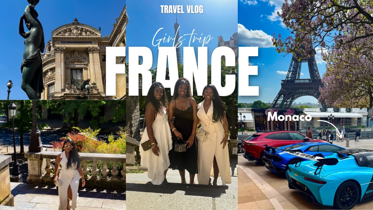TRAVEL VLOG! Girls Trip to France 🇫🇷 | Paris, Nice & a Day in Monaco! | Chev B vlogs.