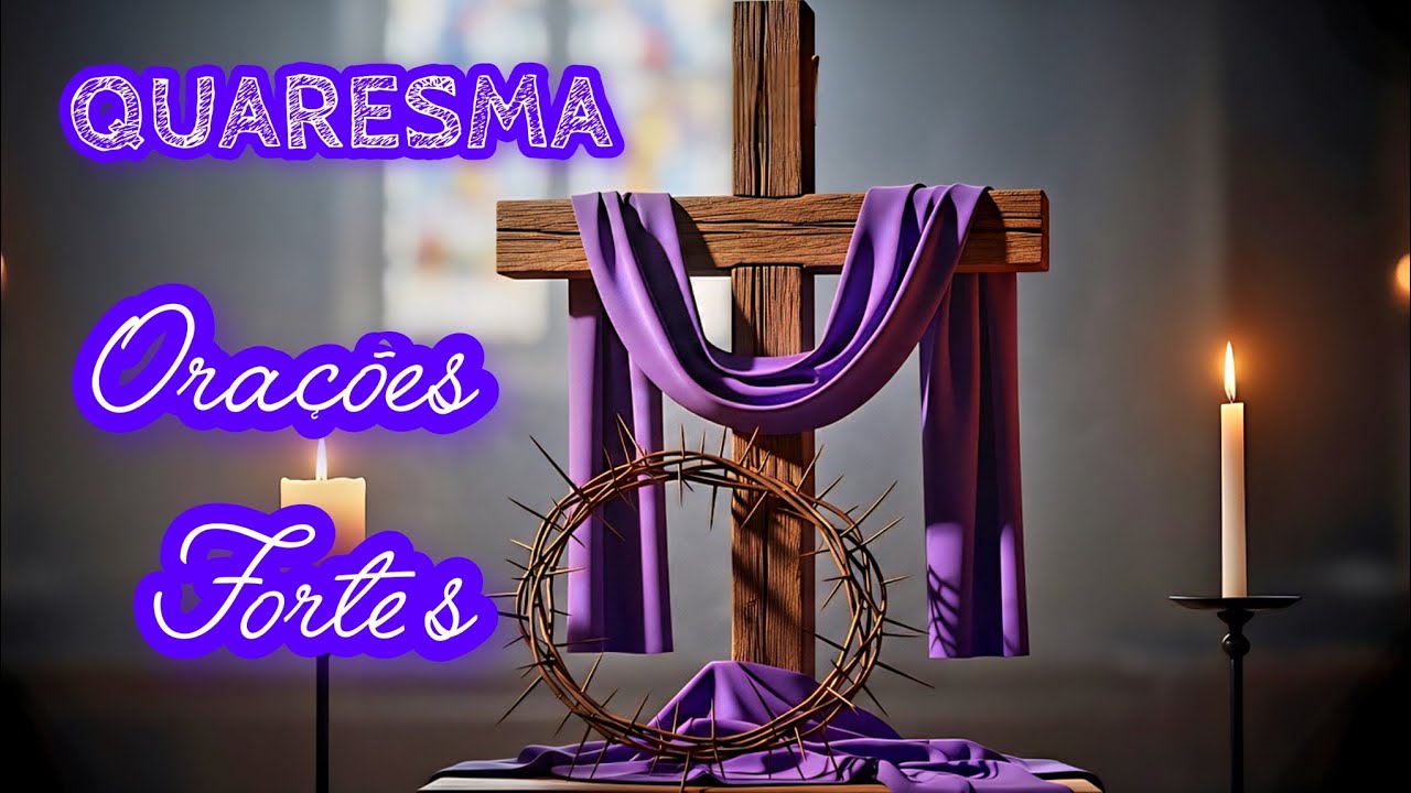 Quaresma: Tempo de Voltar Para Deus 🙏 Reze Esta Oração ✝️