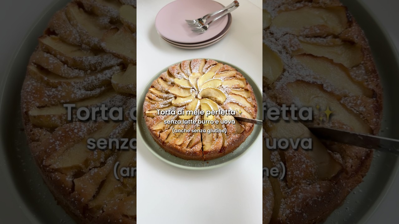 Torta di mele perfetta🍎 senza latte burro uova (anche in versione senza glutine)