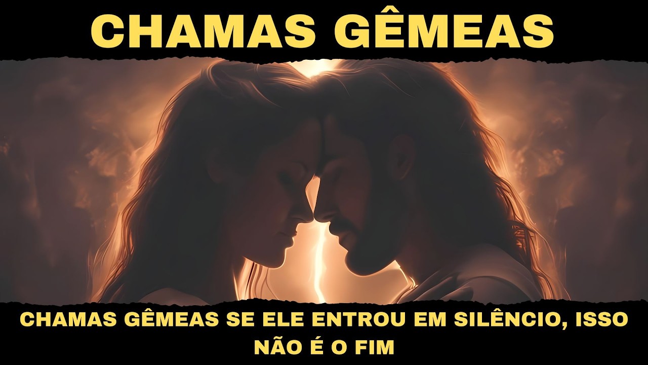 CHAMAS GÊMEAS✨ SE ELE ENTROU EM SILÊNCIO, ISSO NÃO É O FIM