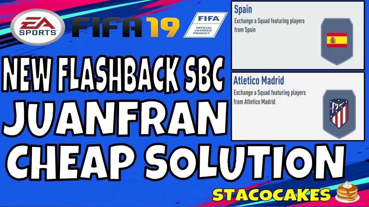 FIFA 19 FLASHBACK JUANFRAN SBC CHEAP SOLUTION - REWARD IS A 87 OVERALL FLASHBACK JUANFRAN