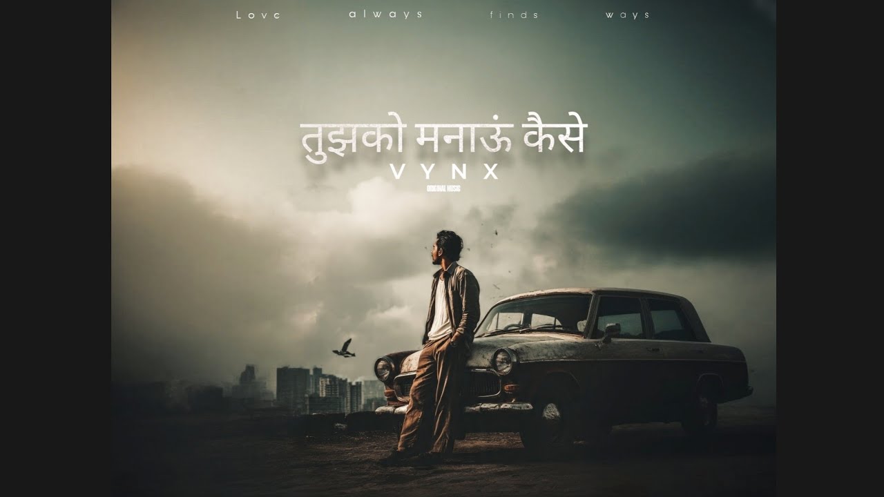 VYNX - Tujhko manau kaise (Original Music)