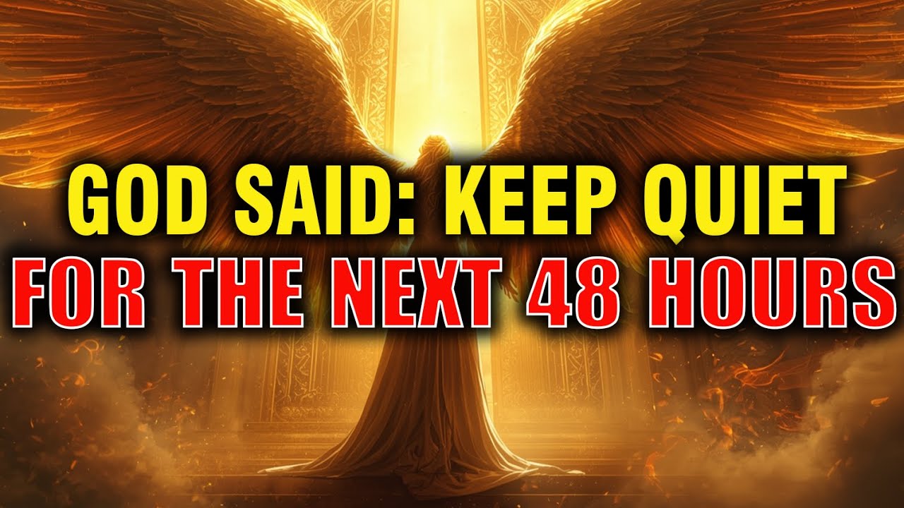 Chosen Ones, God Said Be Completely Silent For The Next 48 Hours — Heaven’s Instruction!