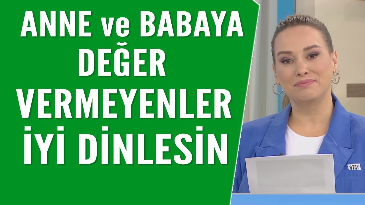 Anne ve babasına değer vermeyenler iyi dinlesin!