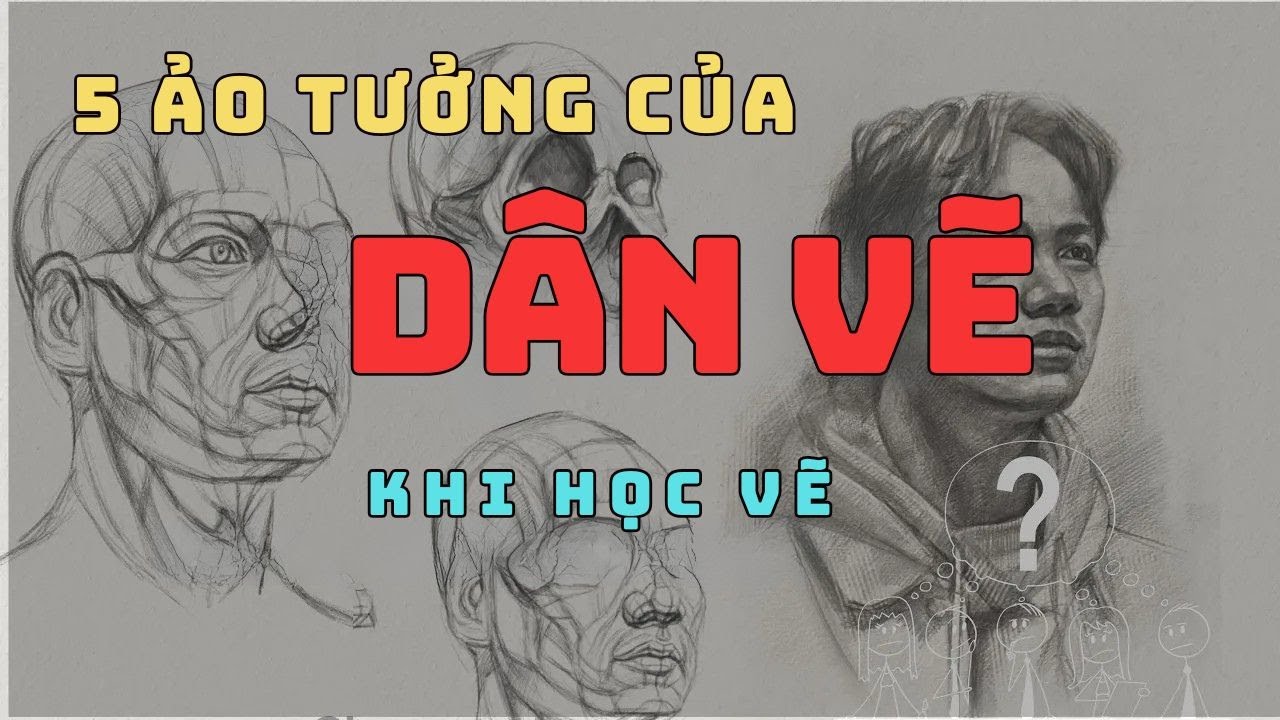 ẢO TƯỞNG của dân VẼ khi HỌC VẼ