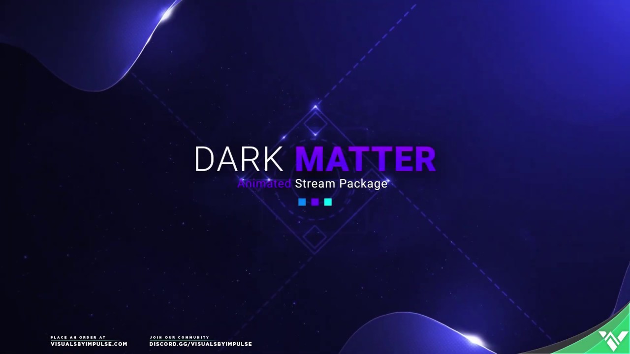 'Dark Matter': Animated Stream Design for Twitch and Mixer